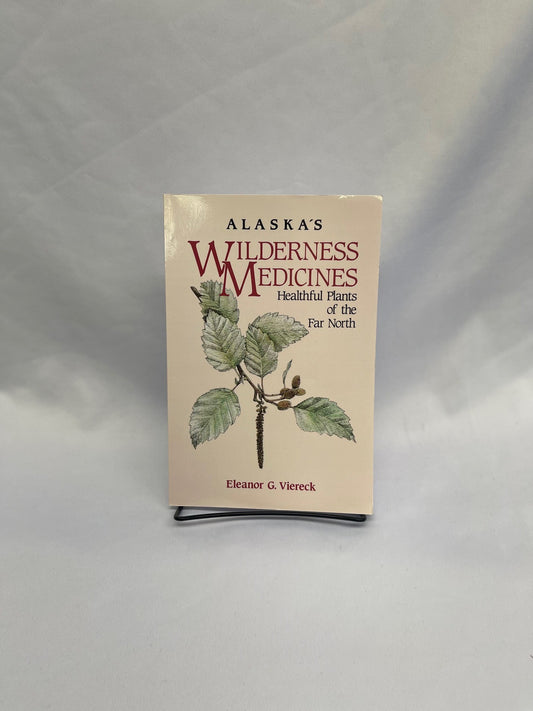 Alaskas Wilderness Medicines