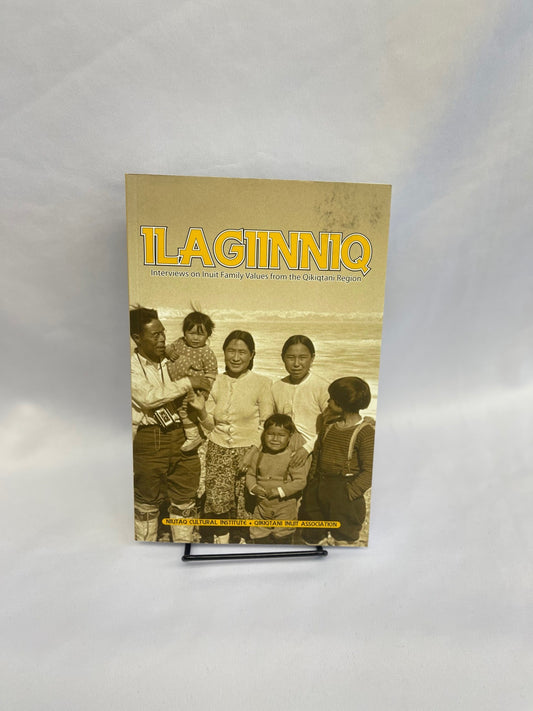 Ilagiinniq: Interviews on Inuit